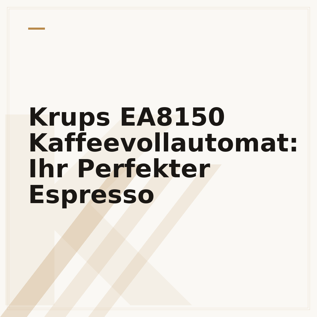 Krups EA8150 Kaffeevollautomat: Ihr Perfekter Espresso