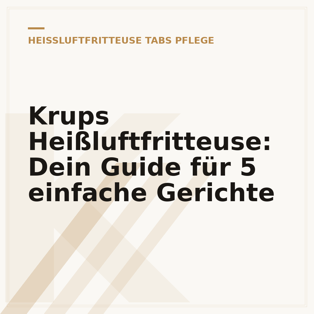 Krups Heißluftfritteuse: Dein Guide für 5 einfache Gerichte