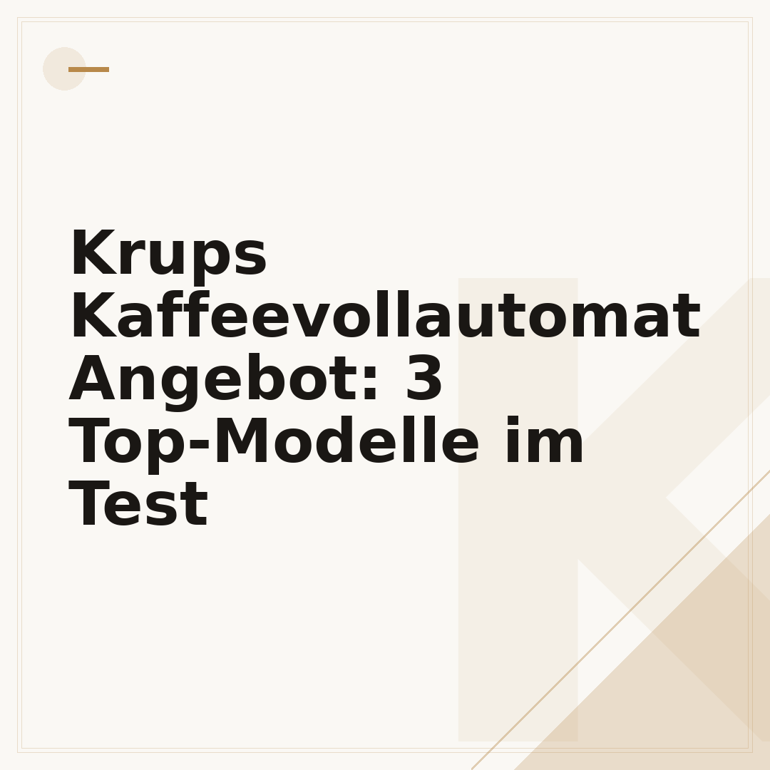 Krups Kaffeevollautomat Angebot: 3 Top-Modelle im Test