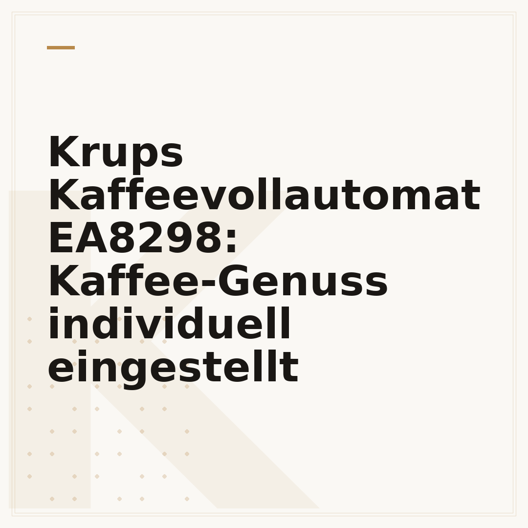Krups Kaffeevollautomat EA8298: Kaffee-Genuss individuell eingestellt