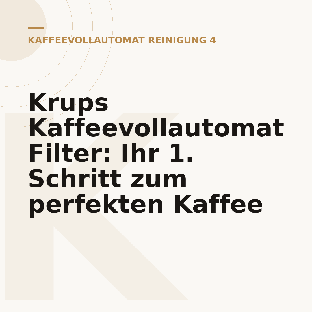 Krups Kaffeevollautomat Filter: Ihr 1. Schritt zum perfekten Kaffee