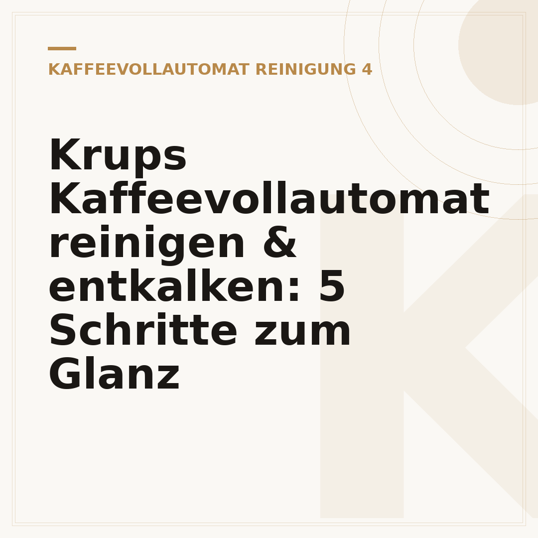 Krups Kaffeevollautomat reinigen & entkalken: 5 Schritte zum Glanz