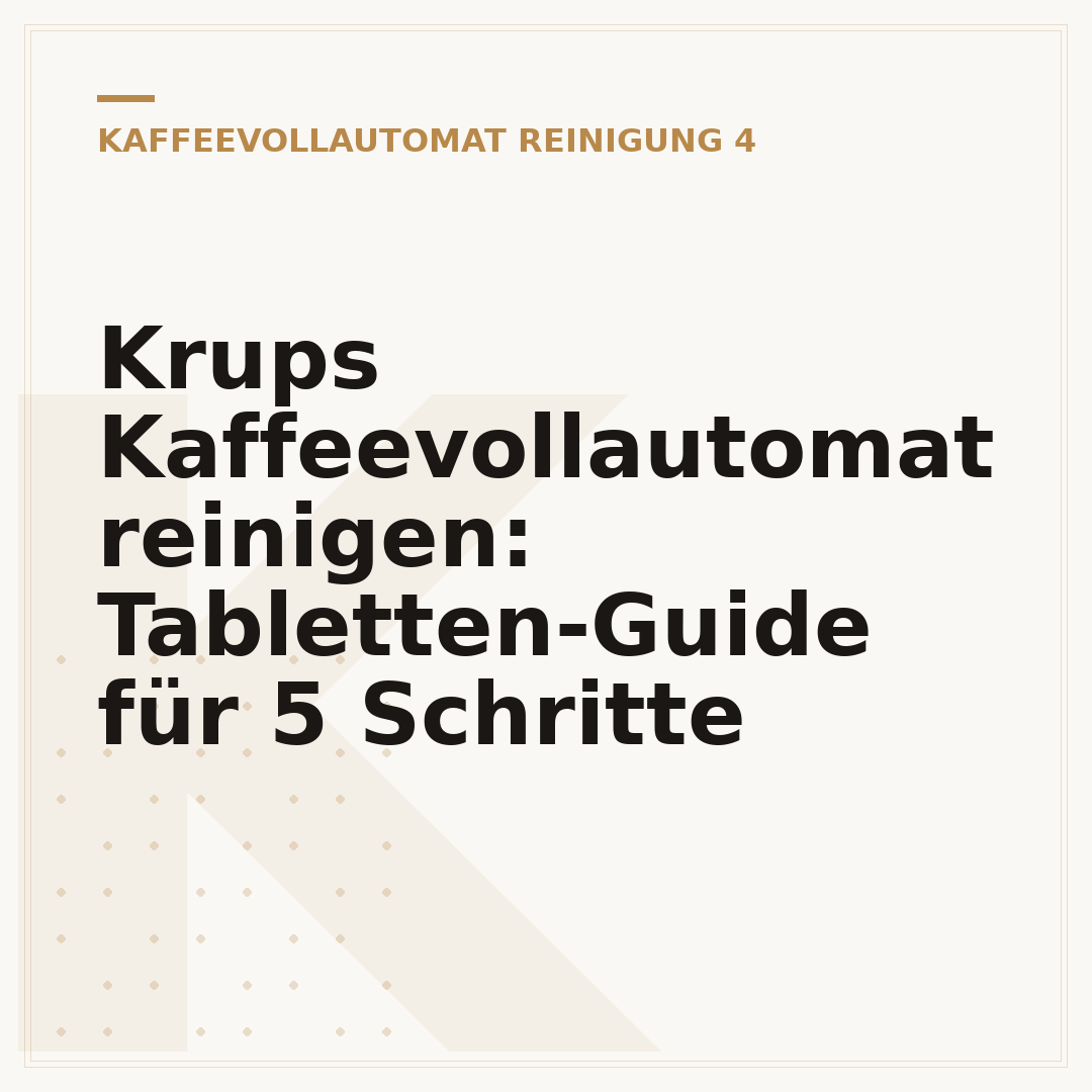 Krups Kaffeevollautomat reinigen: Tabletten-Guide für 5 Schritte