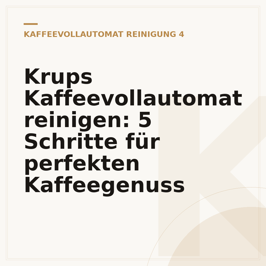 Krups Kaffeevollautomat reinigen: 5 Schritte für perfekten Kaffeegenuss