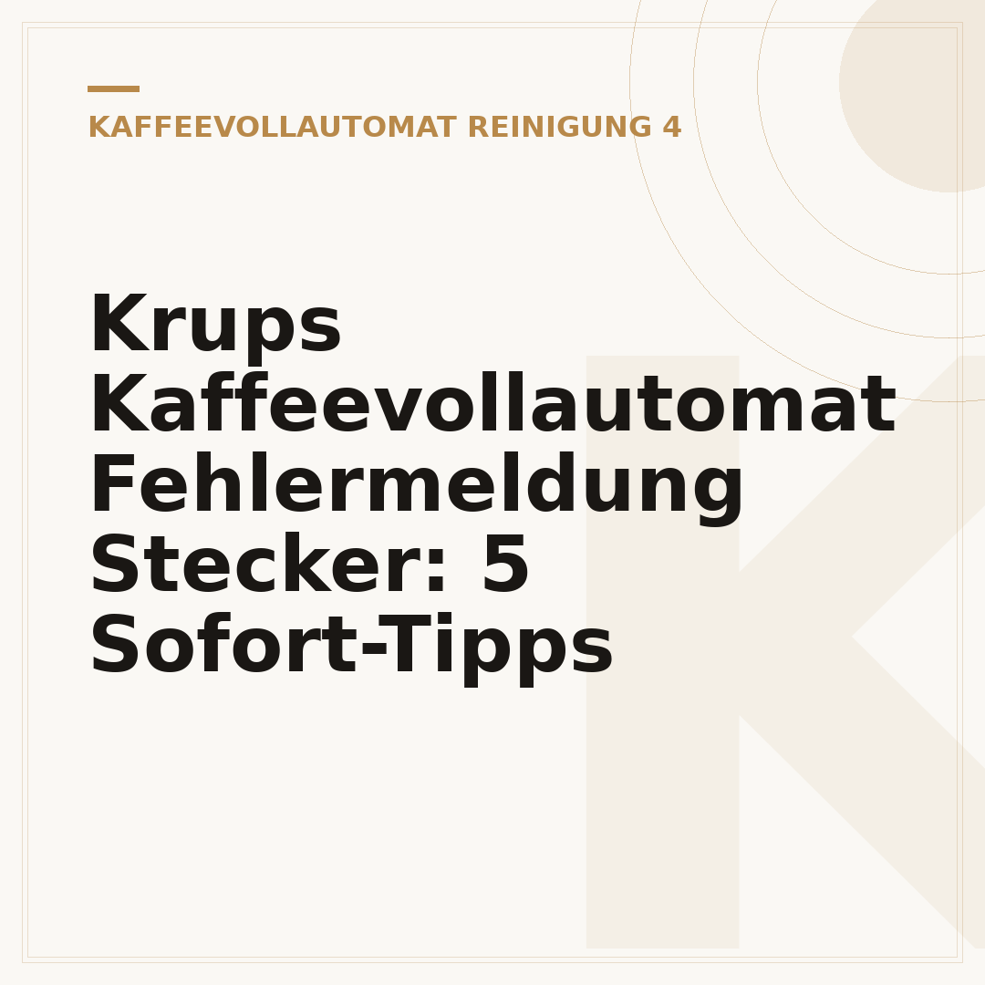 Krups Kaffeevollautomat Fehlermeldung Stecker: 5 Sofort-Tipps