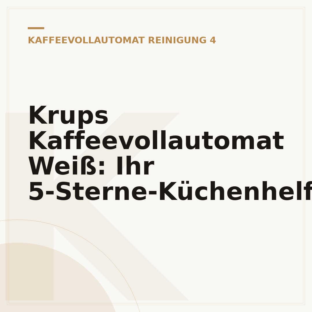Krups Kaffeevollautomat Weiß: Ihr 5-Sterne-Küchenhelfer