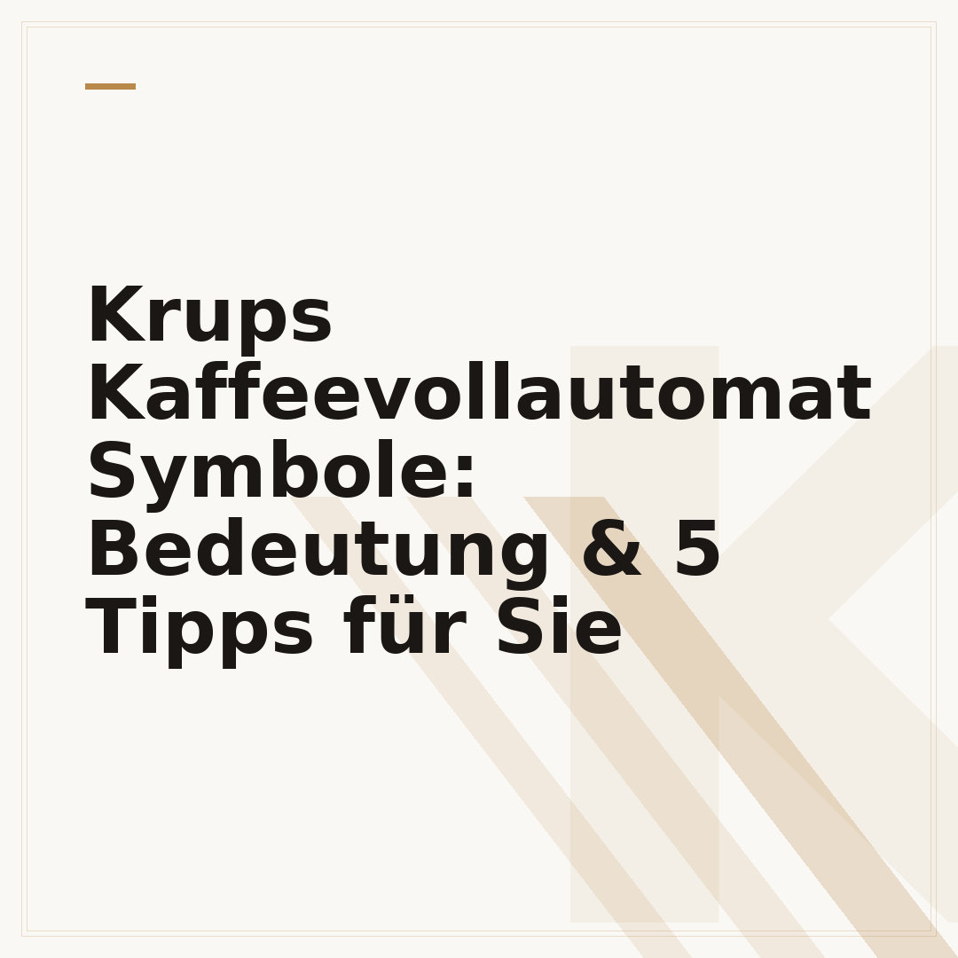 Krups Kaffeevollautomat Symbole: Bedeutung & 5 Tipps für Sie
