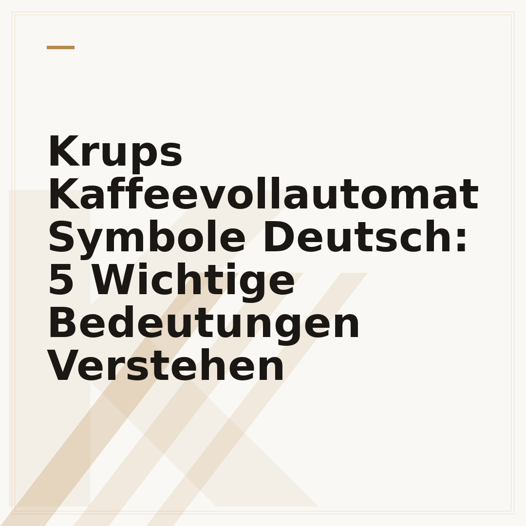 Krups Kaffeevollautomat Symbole Deutsch: 5 Wichtige Bedeutungen Verstehen