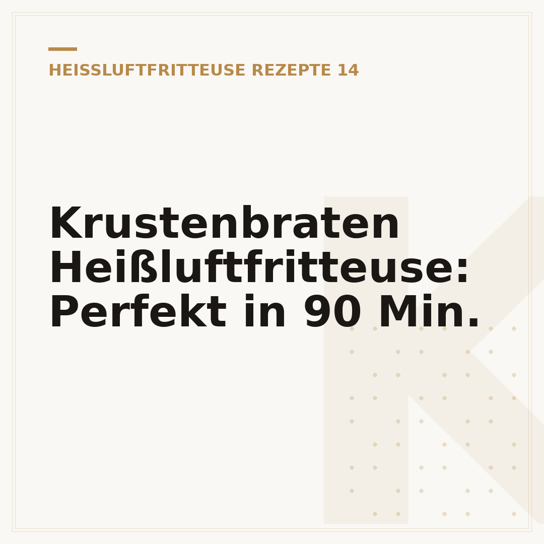 Krustenbraten Heißluftfritteuse: Perfekt in 90 Min.