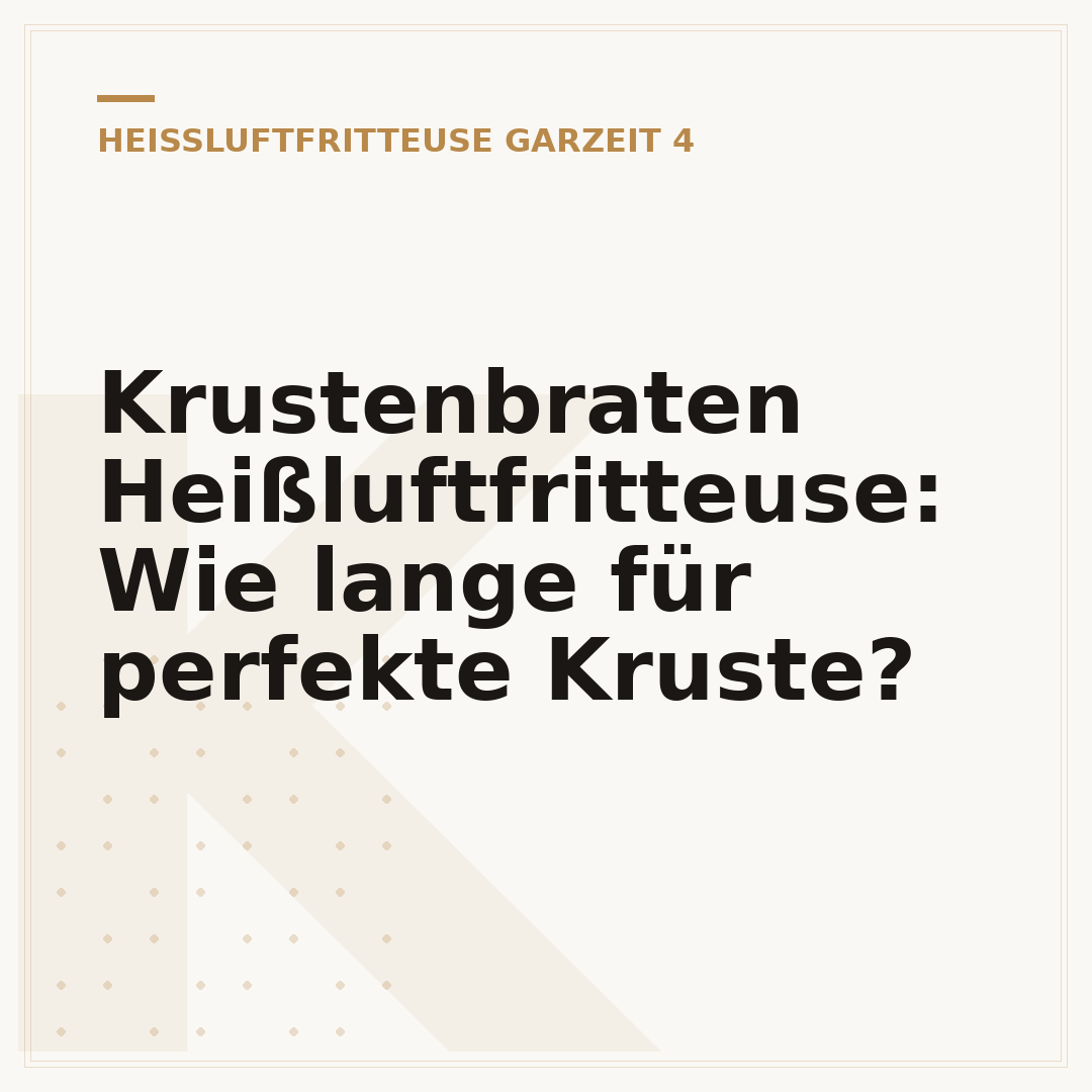 Krustenbraten Heißluftfritteuse: Wie lange für perfekte Kruste?