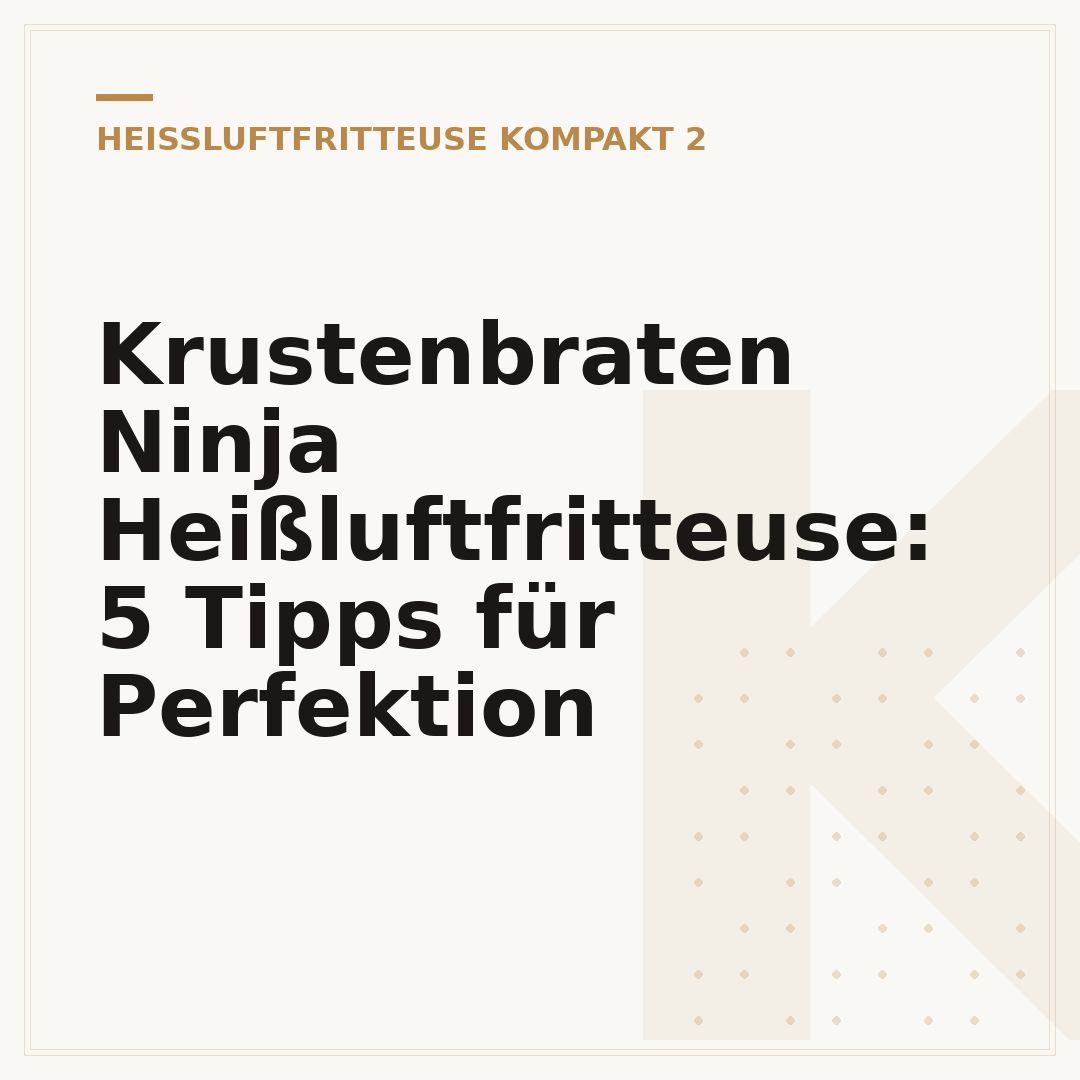 Krustenbraten Ninja Heißluftfritteuse: 5 Tipps für Perfektion
