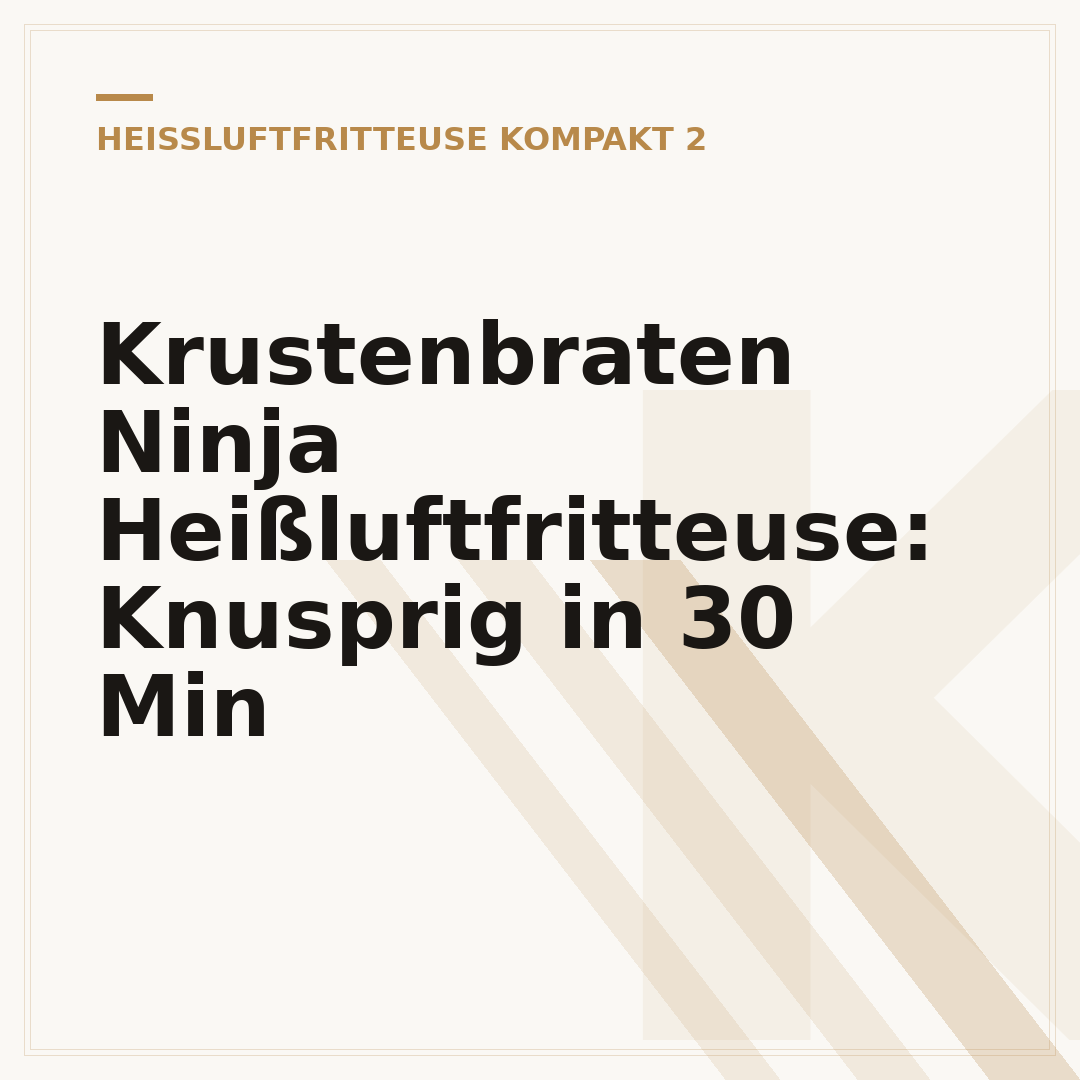 Krustenbraten Ninja Heißluftfritteuse: Knusprig in 30 Min