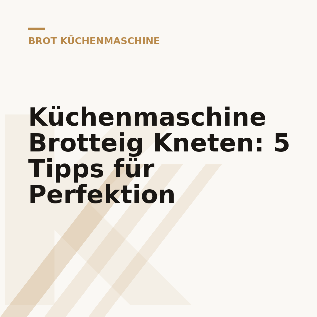 Küchenmaschine Brotteig Kneten: 5 Tipps für Perfektion