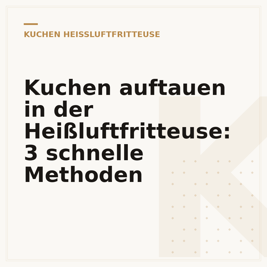 Kuchen auftauen in der Heißluftfritteuse: 3 schnelle Methoden