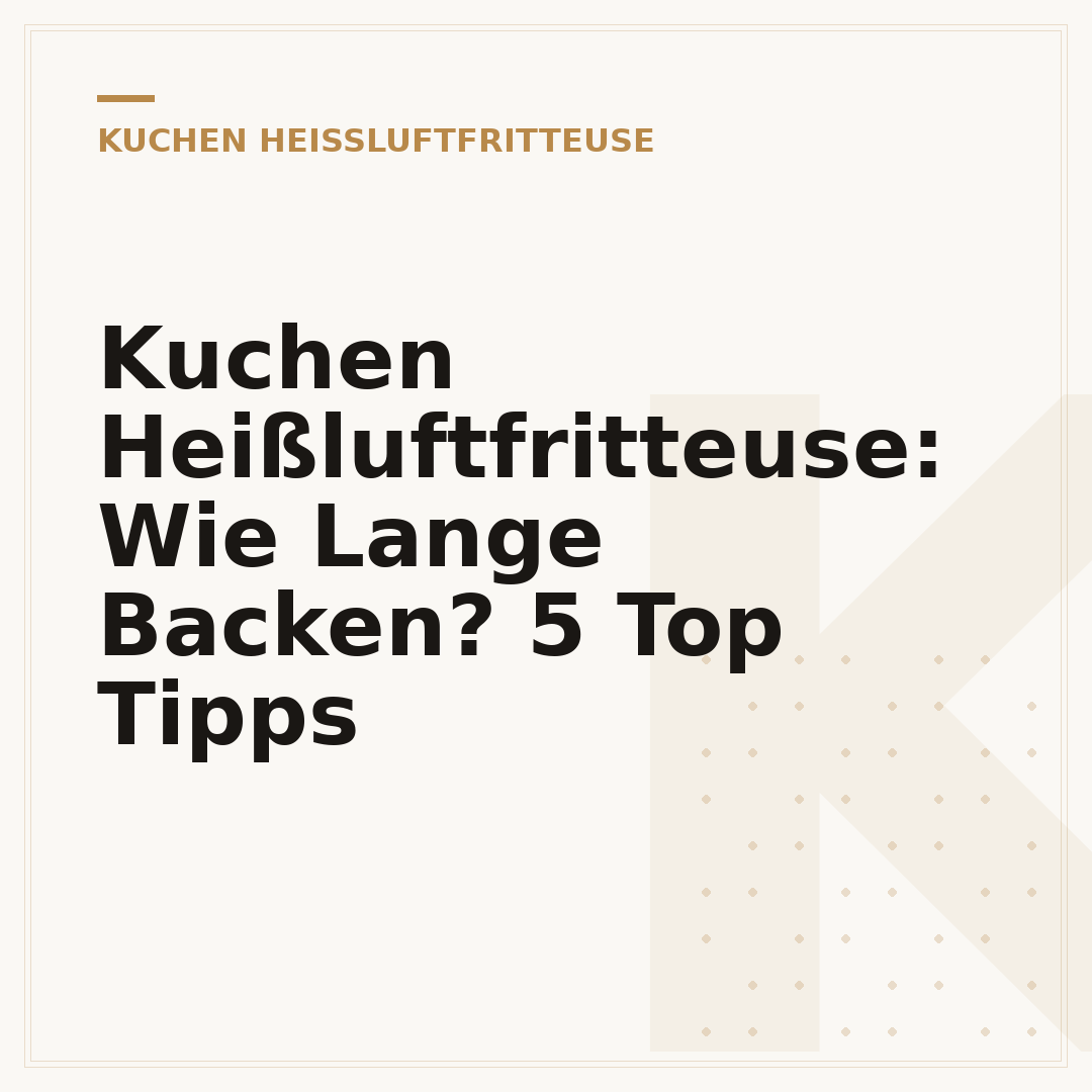 Kuchen Heißluftfritteuse: Wie Lange Backen? 5 Top Tipps