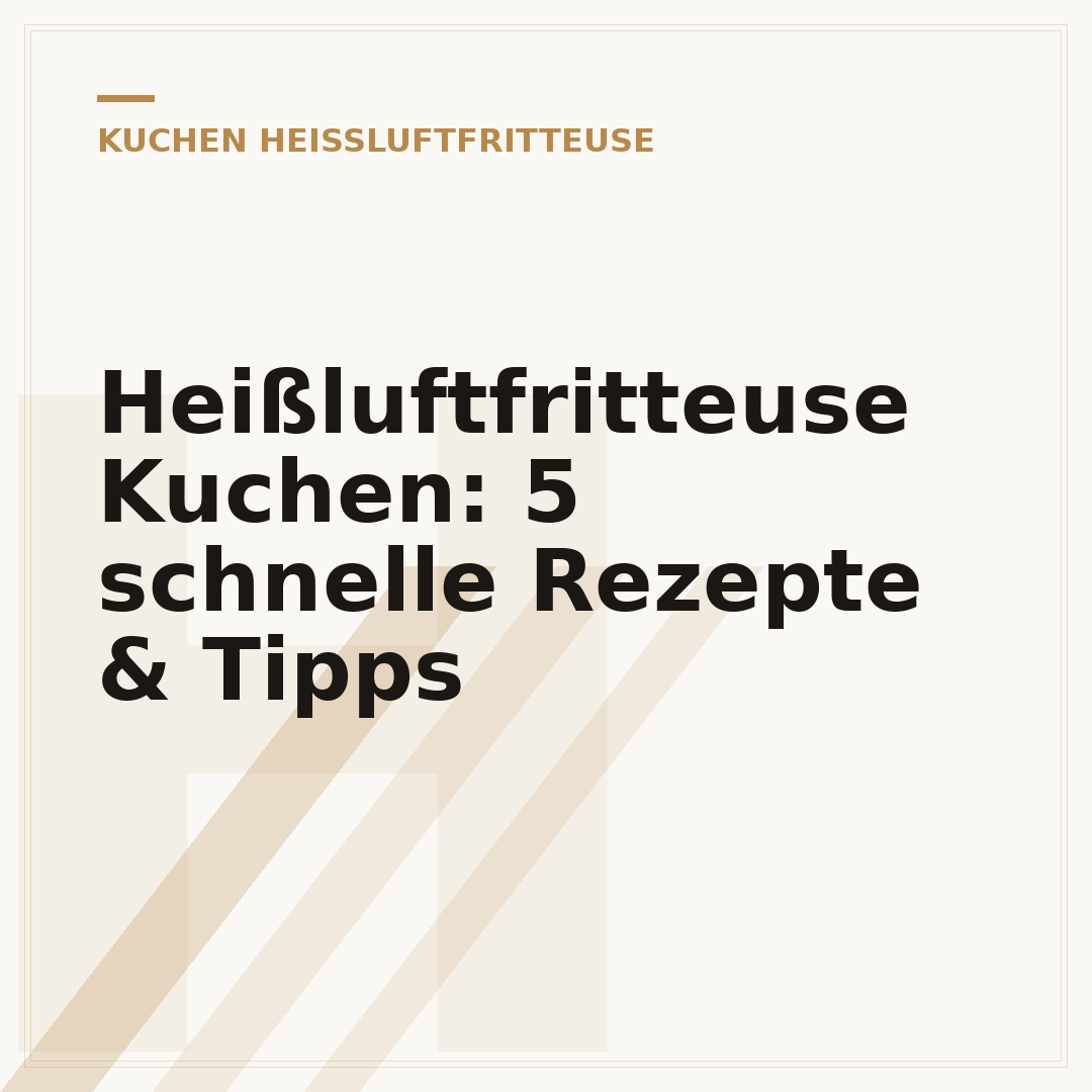 Heißluftfritteuse Kuchen: 5 schnelle Rezepte & Tipps
