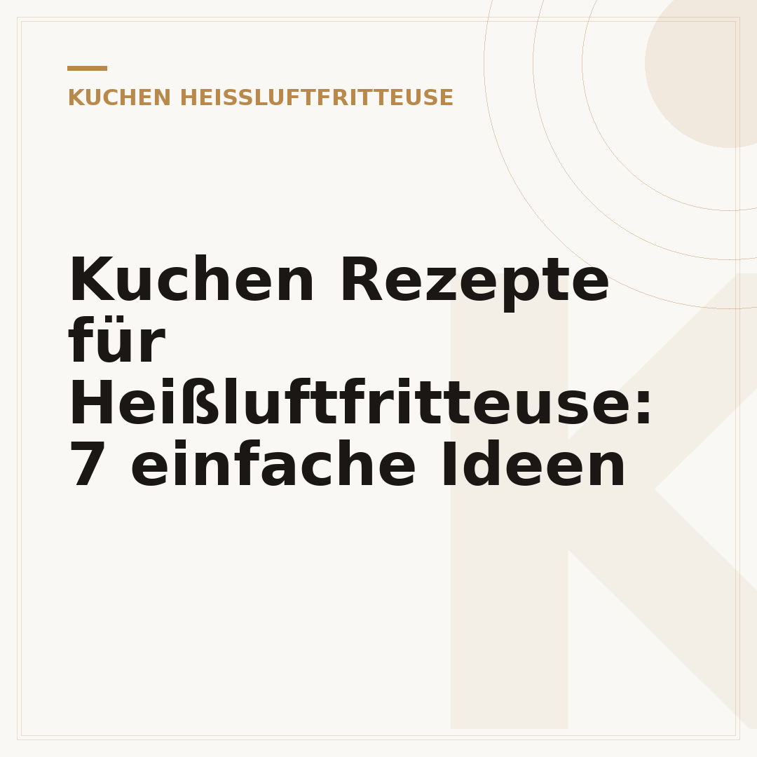 Kuchen Rezepte für Heißluftfritteuse: 7 einfache Ideen