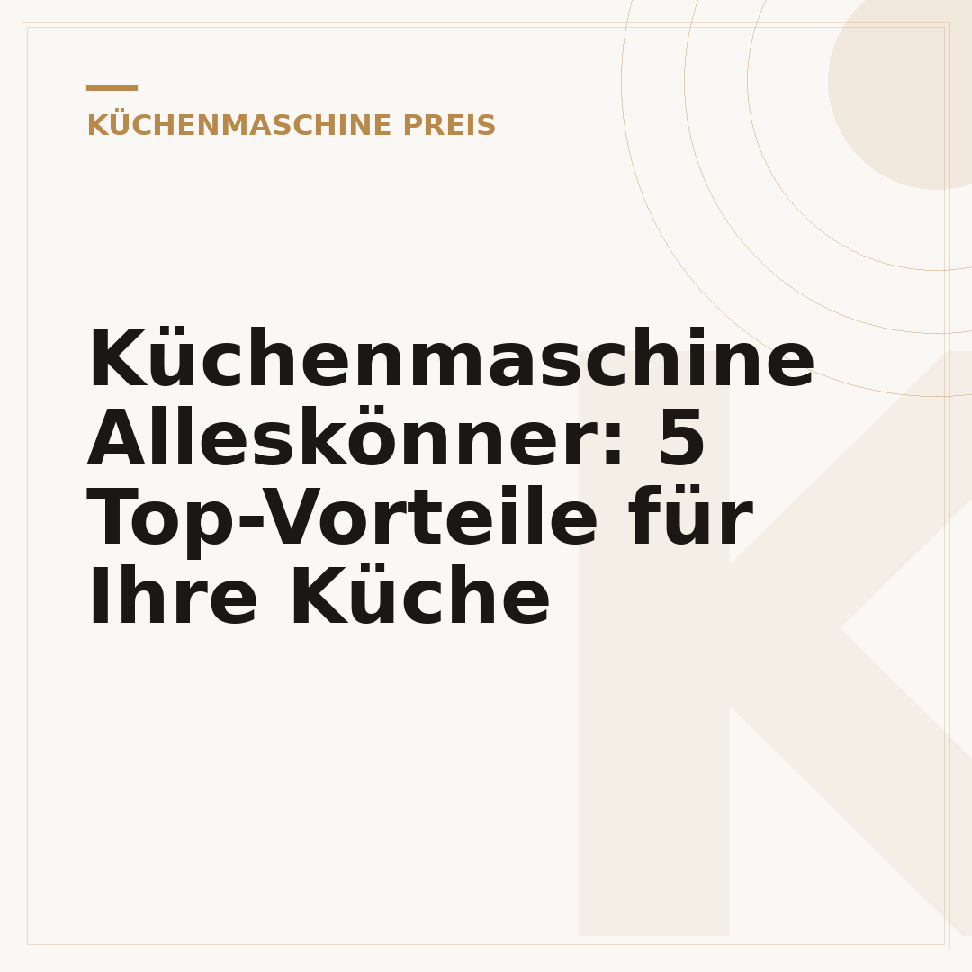 Küchenmaschine Alleskönner: 5 Top-Vorteile für Ihre Küche