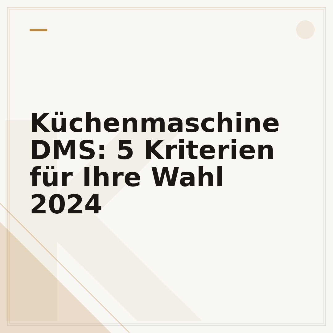 Küchenmaschine DMS: 5 Kriterien für Ihre Wahl 2024