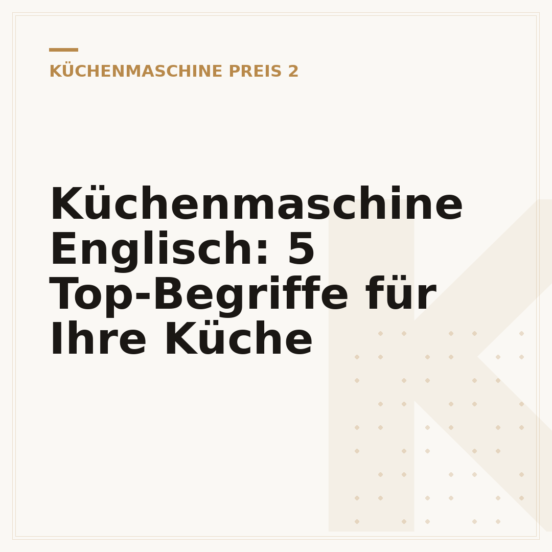 Küchenmaschine Englisch: 5 Top-Begriffe für Ihre Küche
