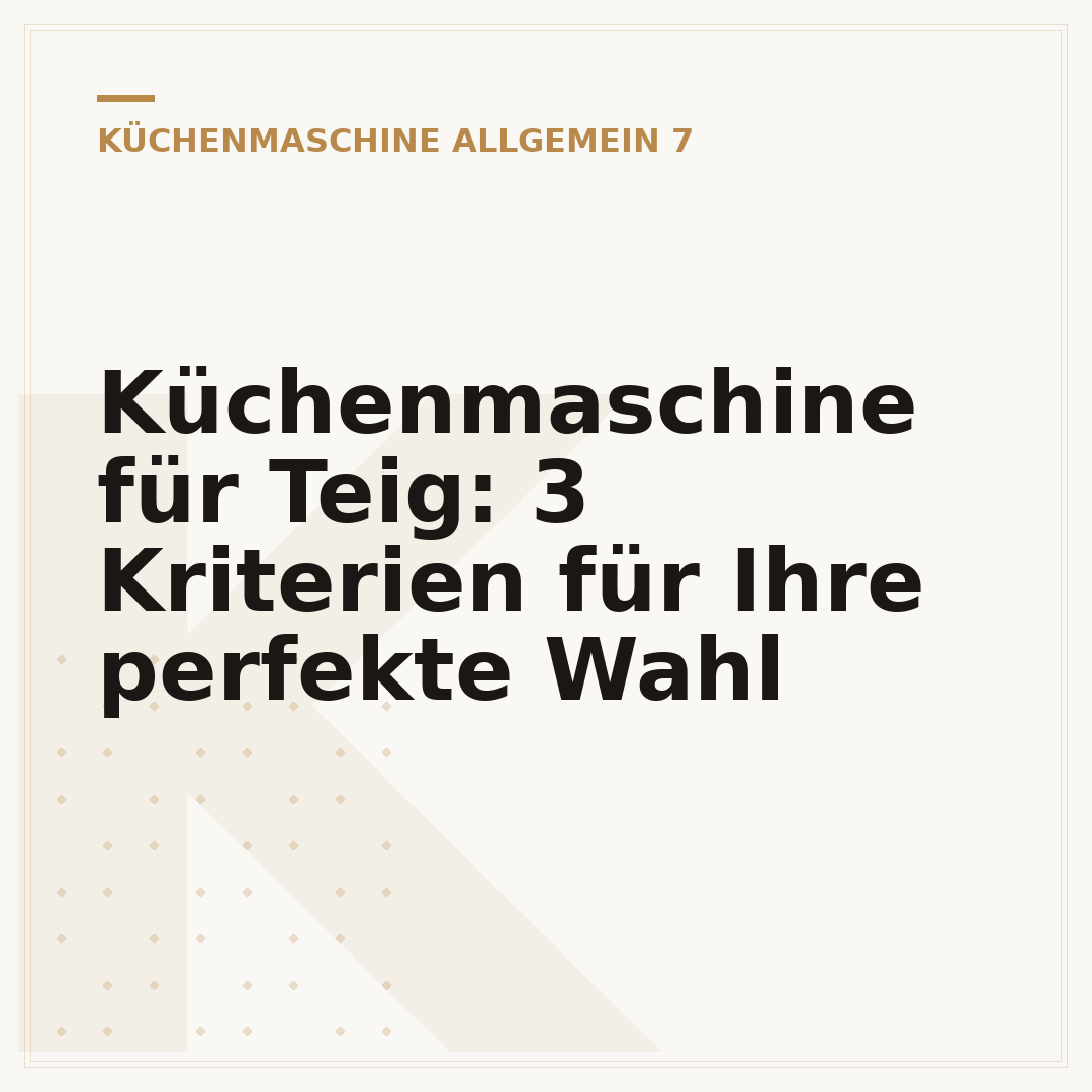 Küchenmaschine für Teig: 3 Kriterien für Ihre perfekte Wahl
