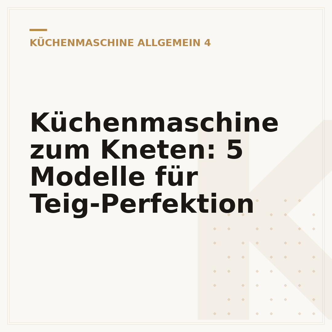 Küchenmaschine zum Kneten: 5 Modelle für Teig-Perfektion
