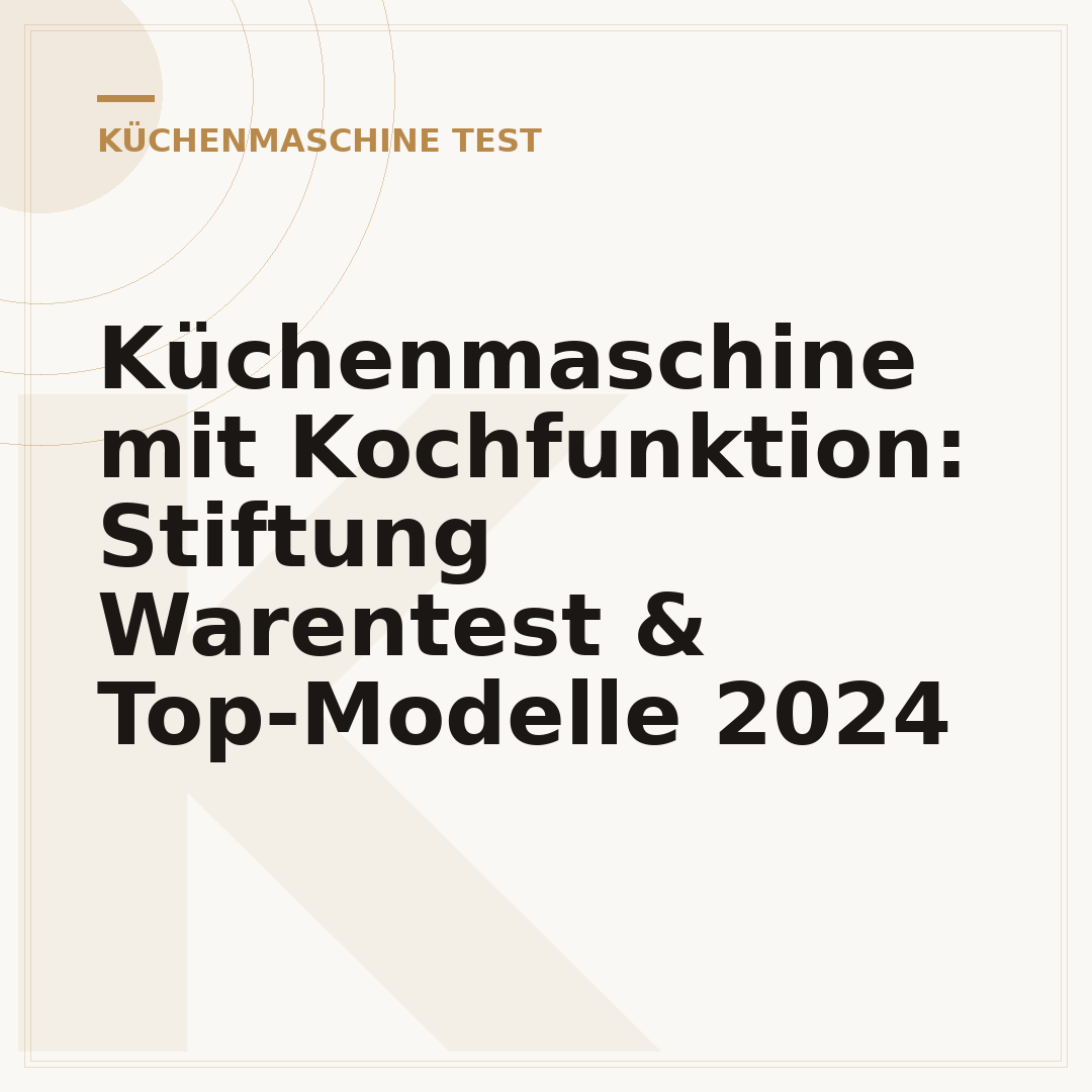 Küchenmaschine mit Kochfunktion: Stiftung Warentest & Top-Modelle 2024