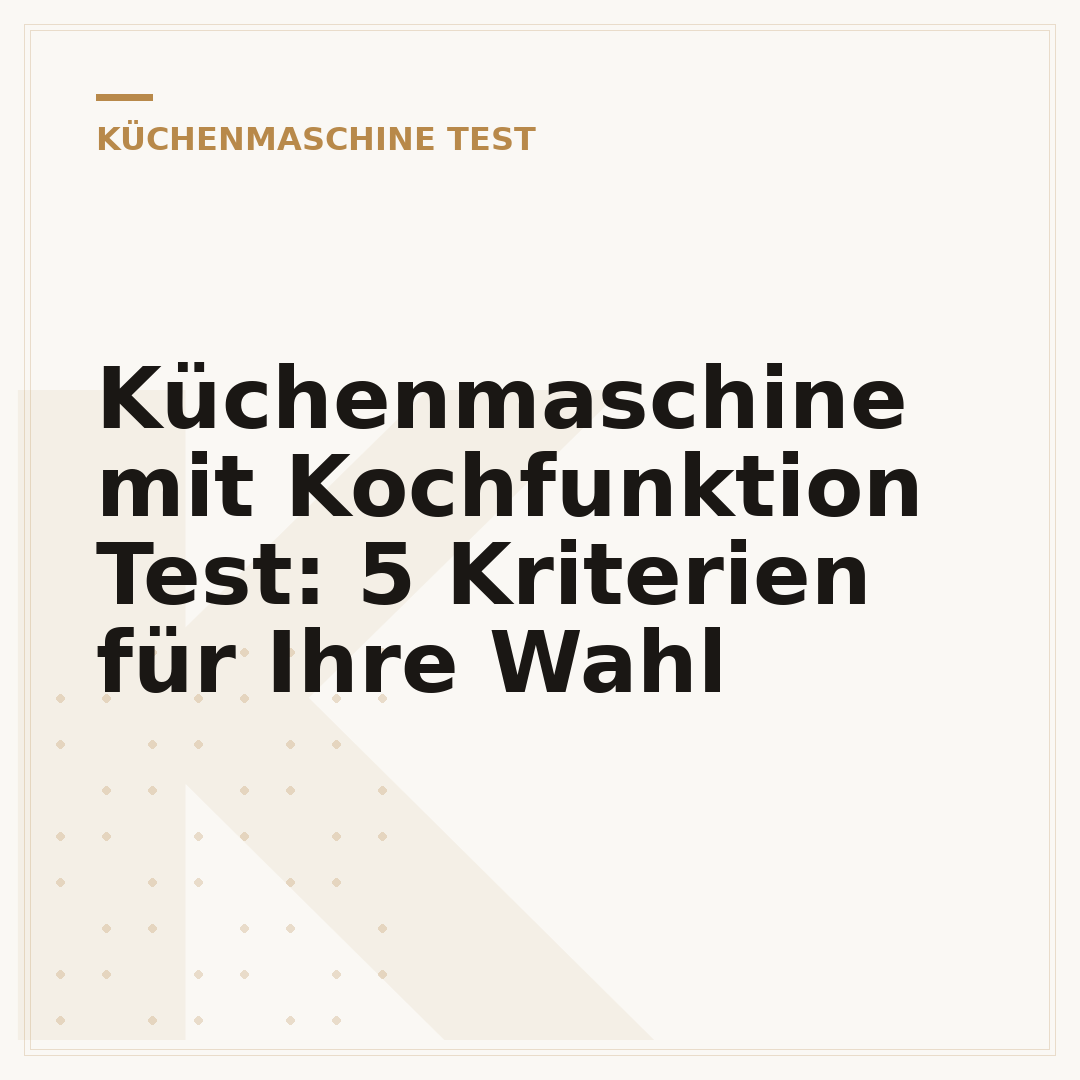 Küchenmaschine mit Kochfunktion Test: 5 Kriterien für Ihre Wahl