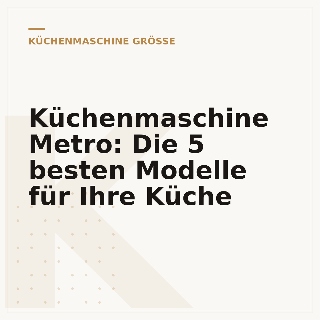 Küchenmaschine Metro: Die 5 besten Modelle für Ihre Küche