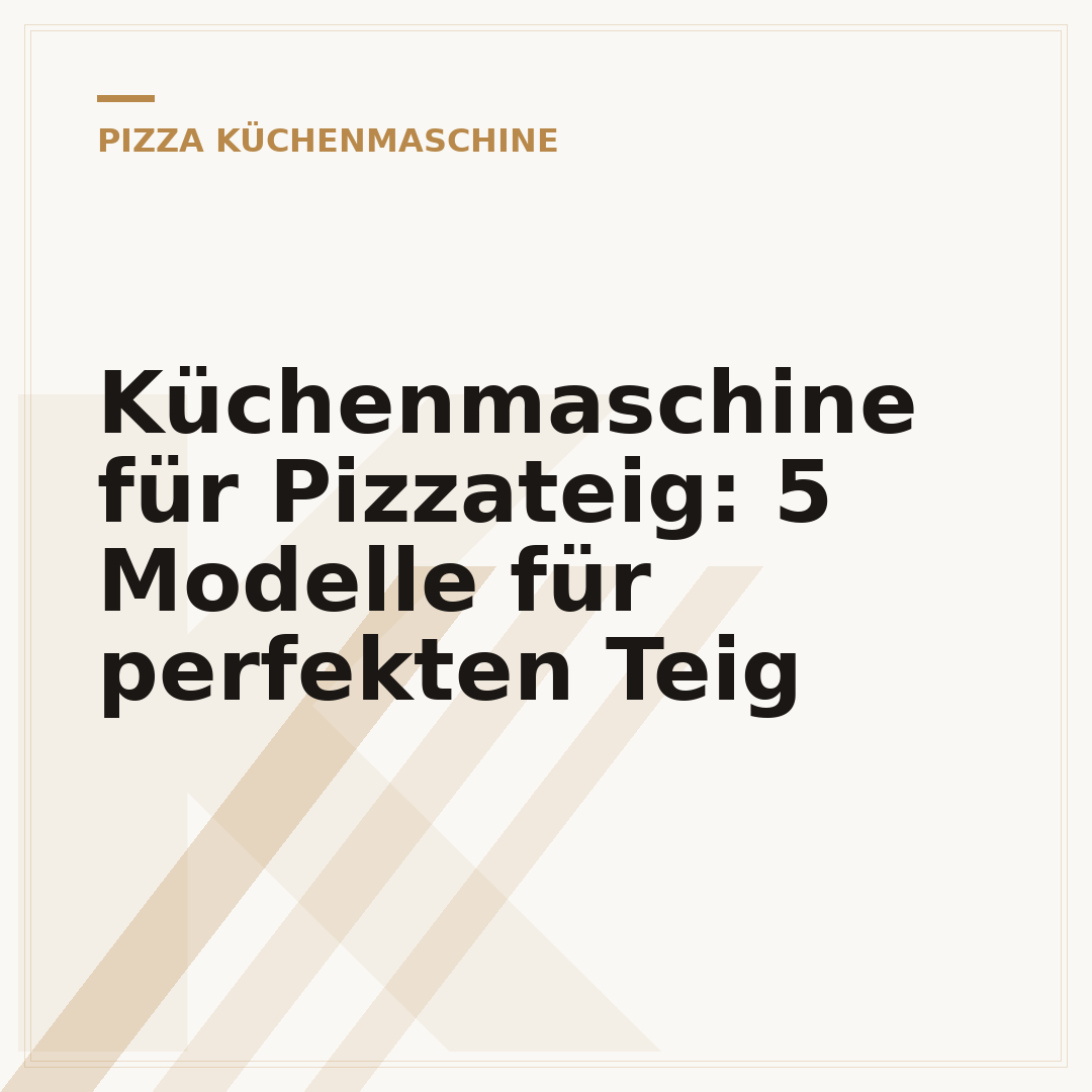 Küchenmaschine für Pizzateig: 5 Modelle für perfekten Teig