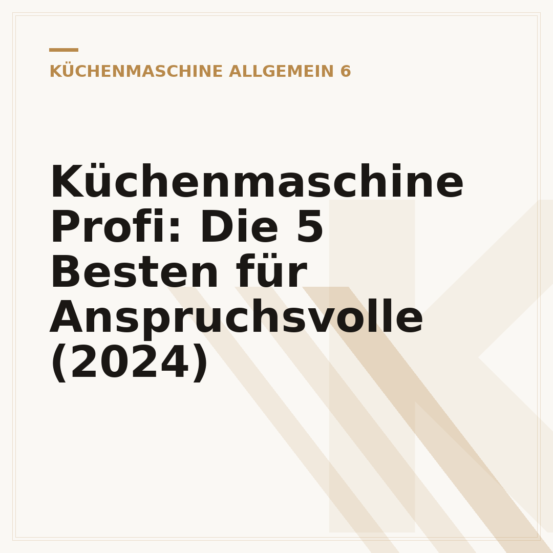 Küchenmaschine Profi: Die 5 Besten für Anspruchsvolle (2024)
