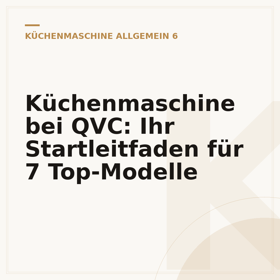 Küchenmaschine bei QVC: Ihr Startleitfaden für 7 Top-Modelle