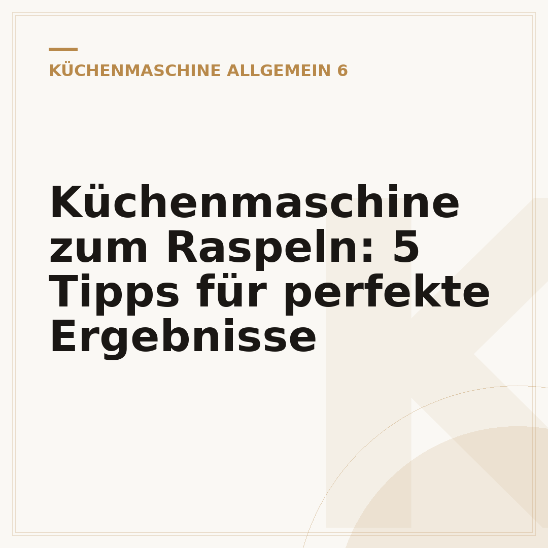 Küchenmaschine zum Raspeln: 5 Tipps für perfekte Ergebnisse