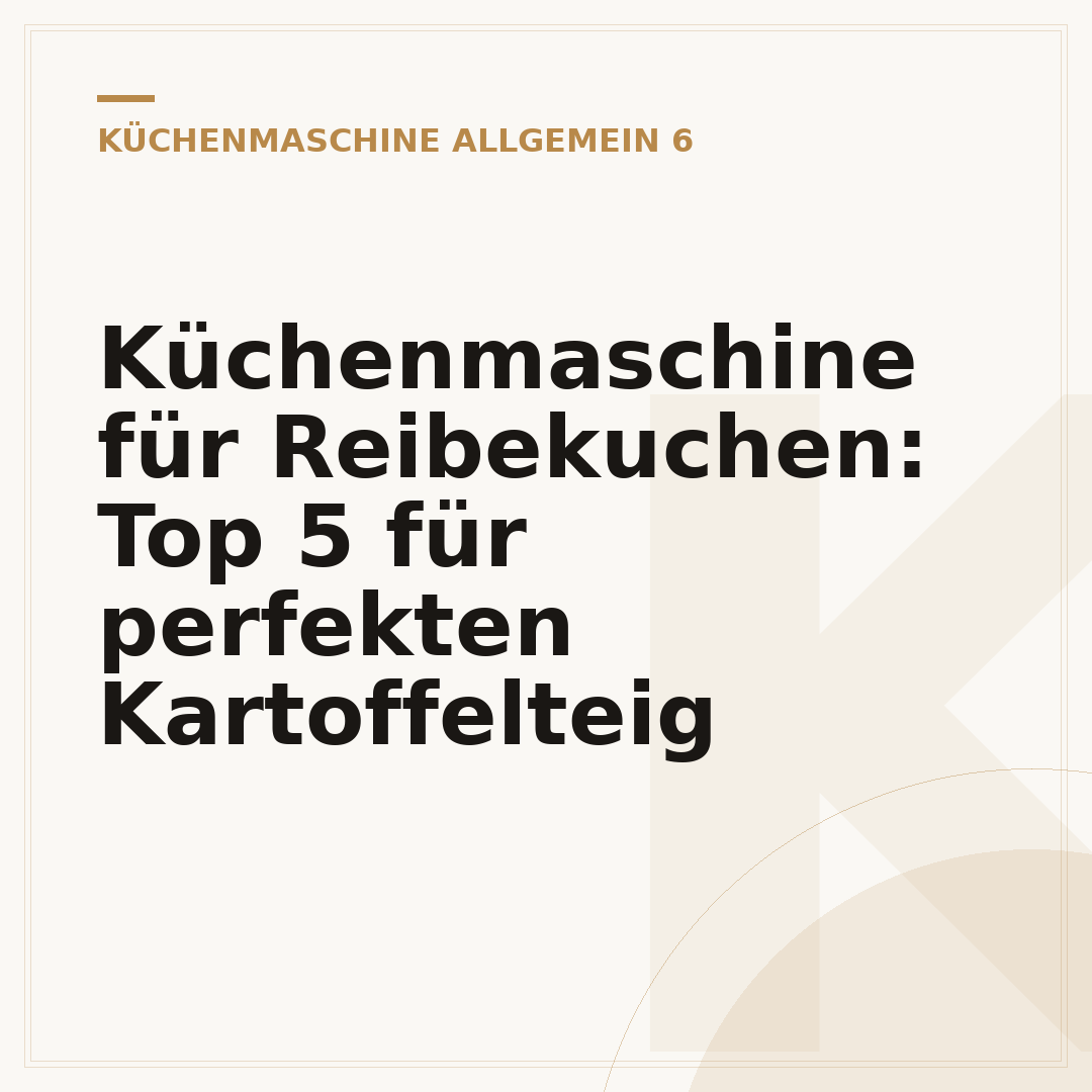 Küchenmaschine für Reibekuchen: Top 5 für perfekten Kartoffelteig
