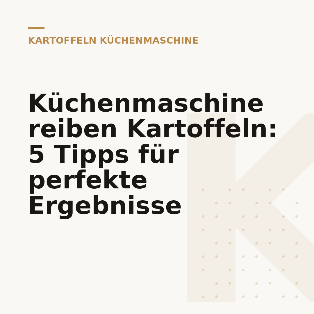 Küchenmaschine reiben Kartoffeln: 5 Tipps für perfekte Ergebnisse