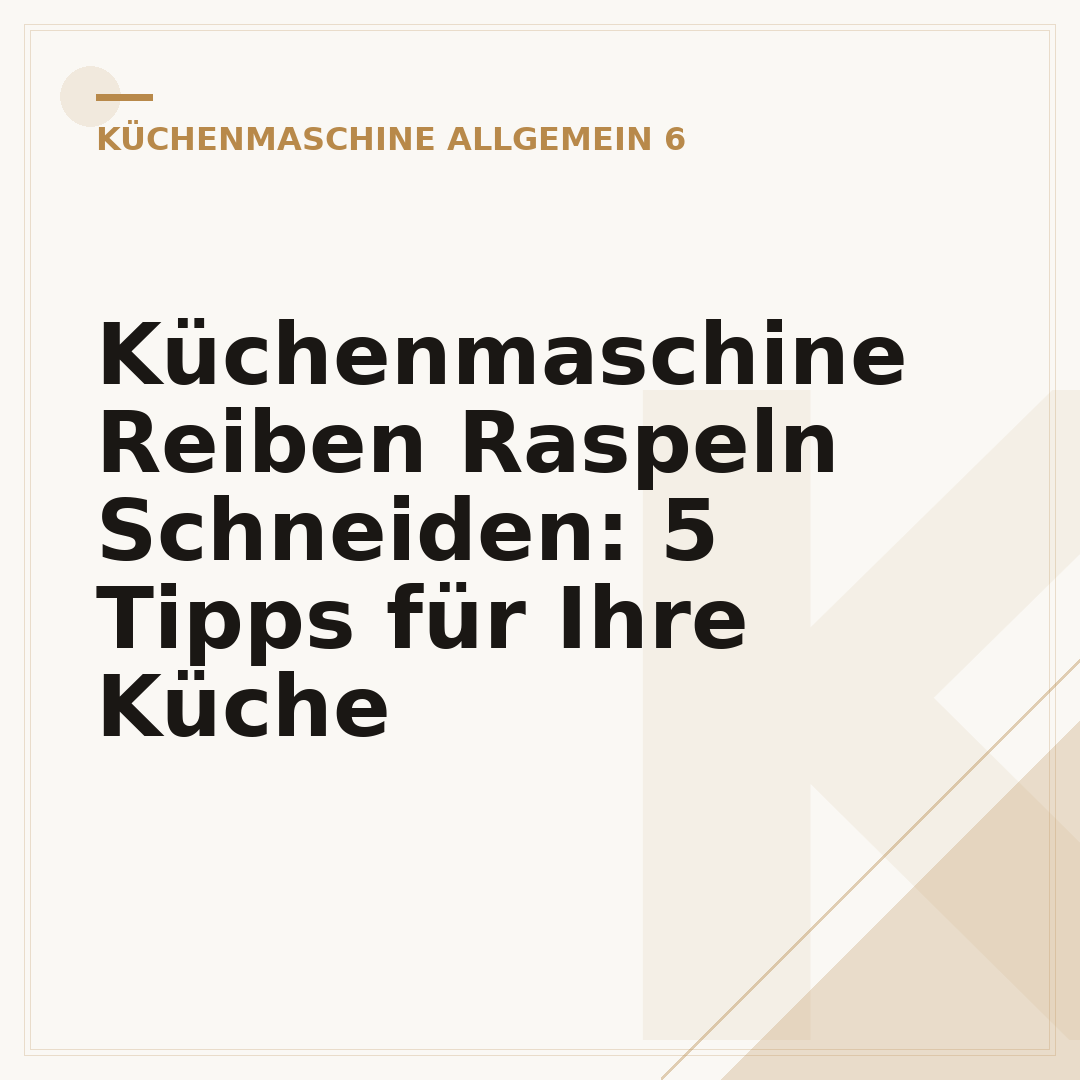 Küchenmaschine Reiben Raspeln Schneiden: 5 Tipps für Ihre Küche