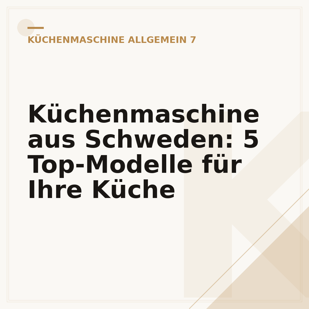 Küchenmaschine aus Schweden: 5 Top-Modelle für Ihre Küche