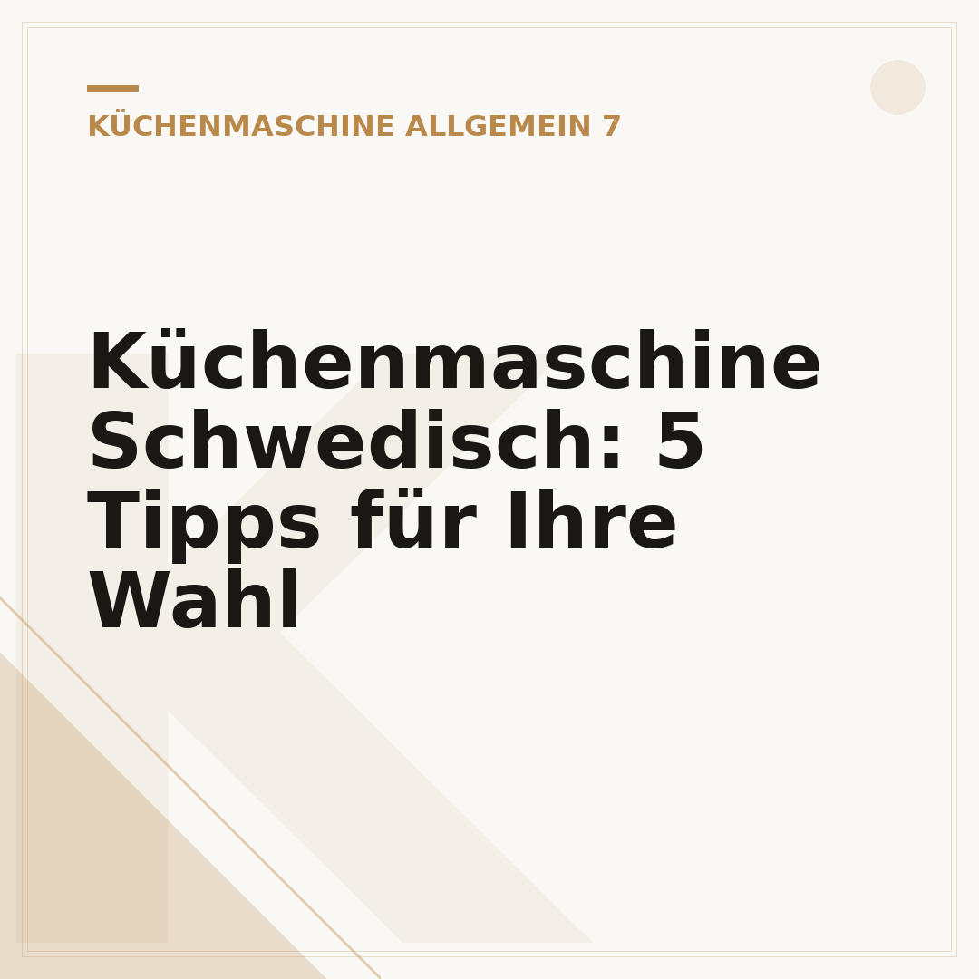 Küchenmaschine Schwedisch: 5 Tipps für Ihre Wahl