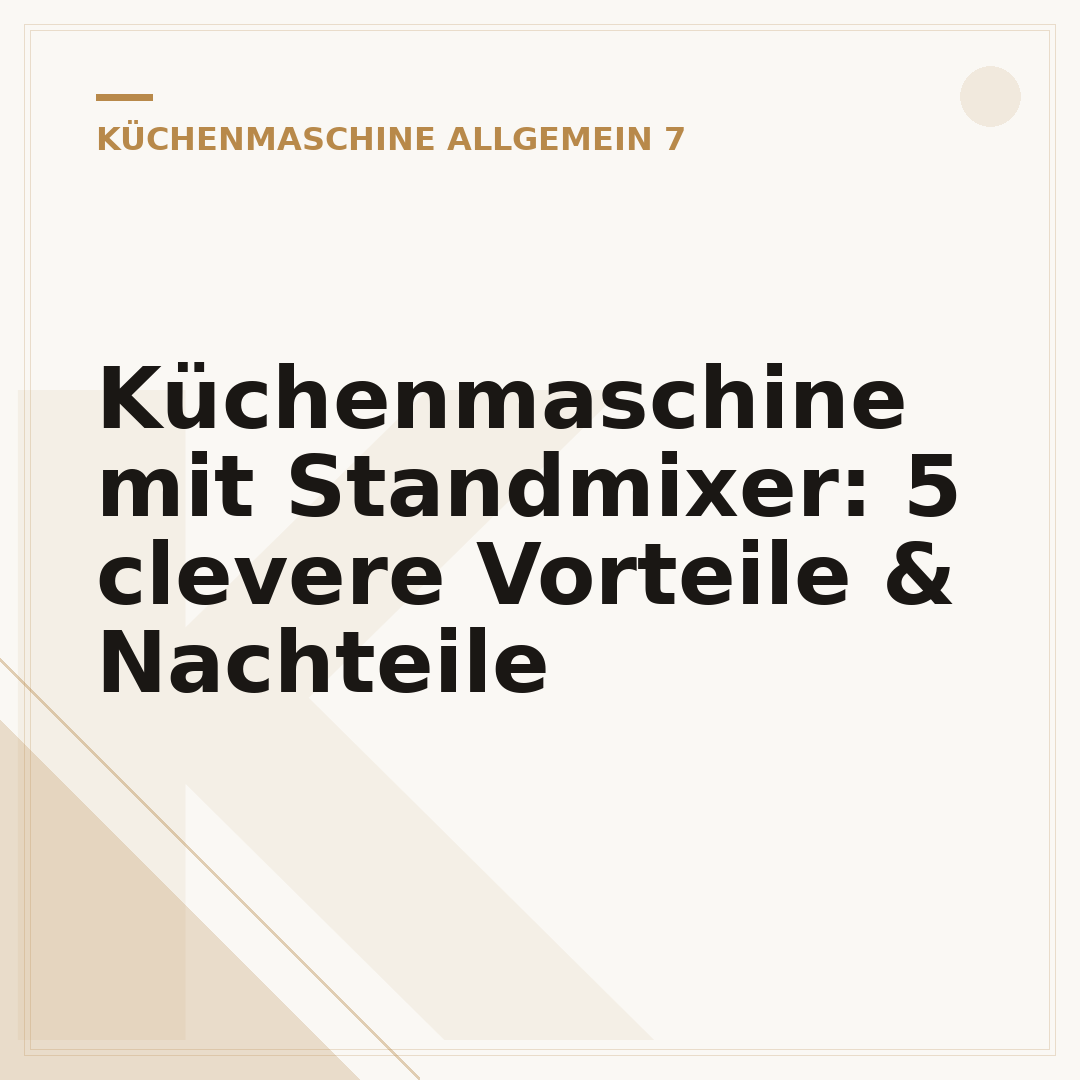 Küchenmaschine mit Standmixer: 5 clevere Vorteile & Nachteile