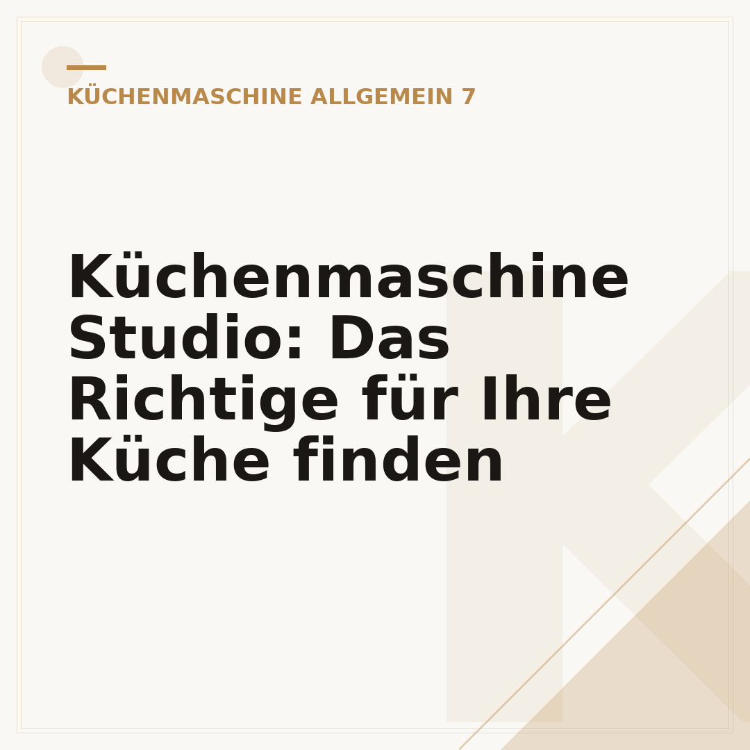 Küchenmaschine Studio: Das Richtige für Ihre Küche finden