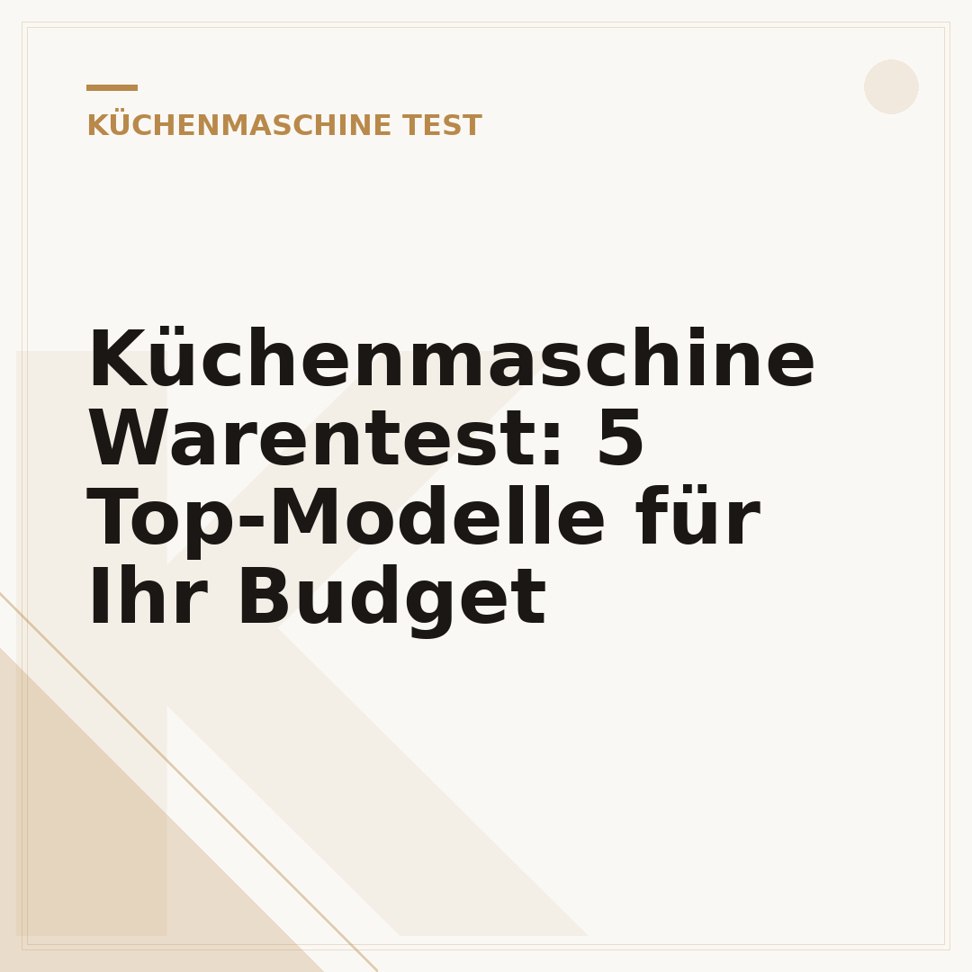 Küchenmaschine Warentest: 5 Top-Modelle für Ihr Budget