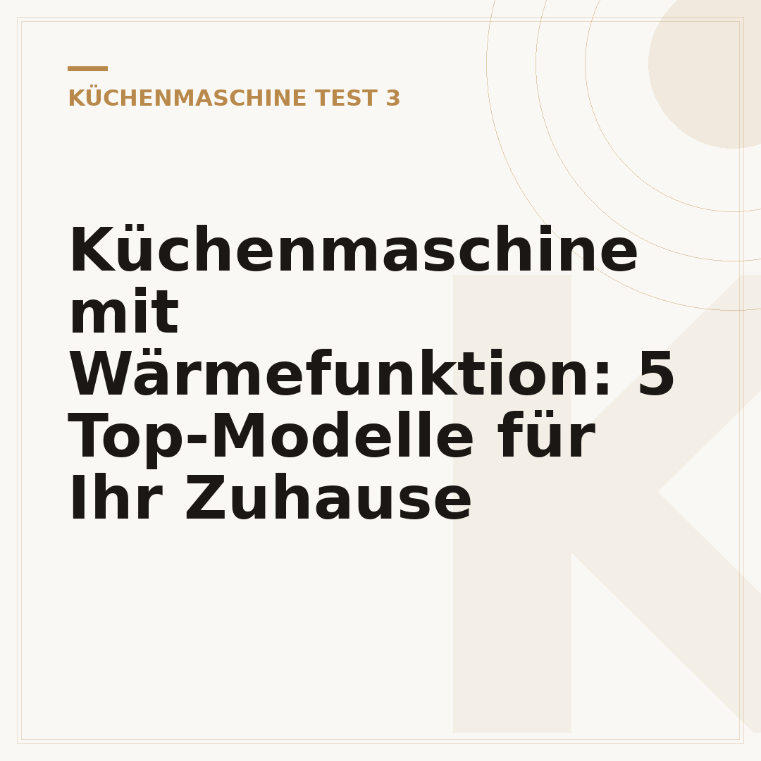 Küchenmaschine mit Wärmefunktion: 5 Top-Modelle für Ihr Zuhause