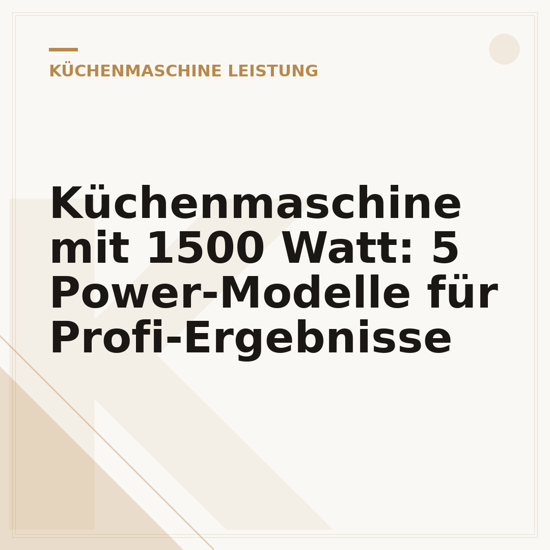 Küchenmaschine mit 1500 Watt: 5 Power-Modelle für Profi-Ergebnisse