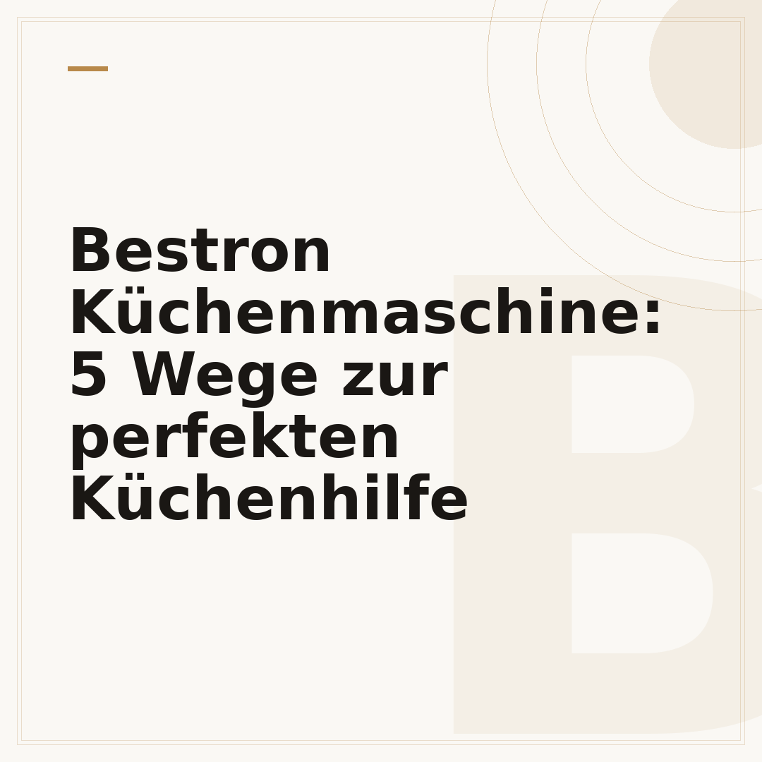 Bestron Küchenmaschine: 5 Wege zur perfekten Küchenhilfe