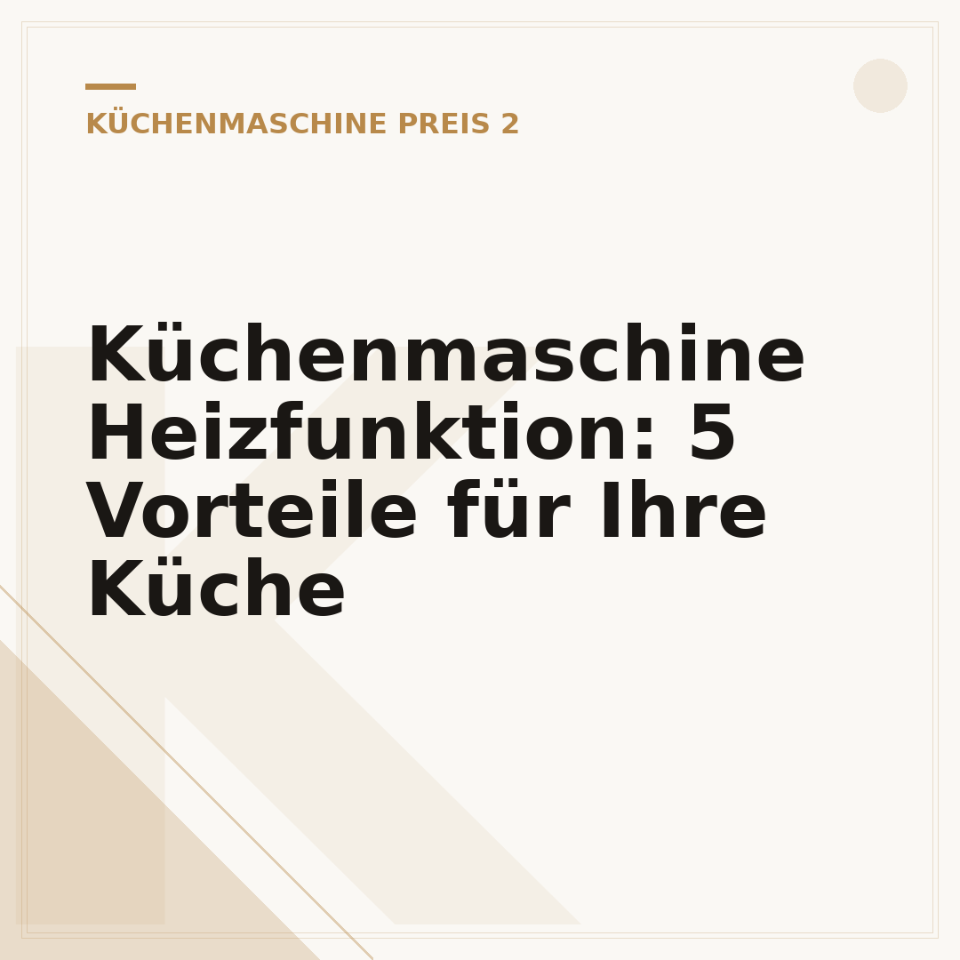 Küchenmaschine Heizfunktion: 5 Vorteile für Ihre Küche