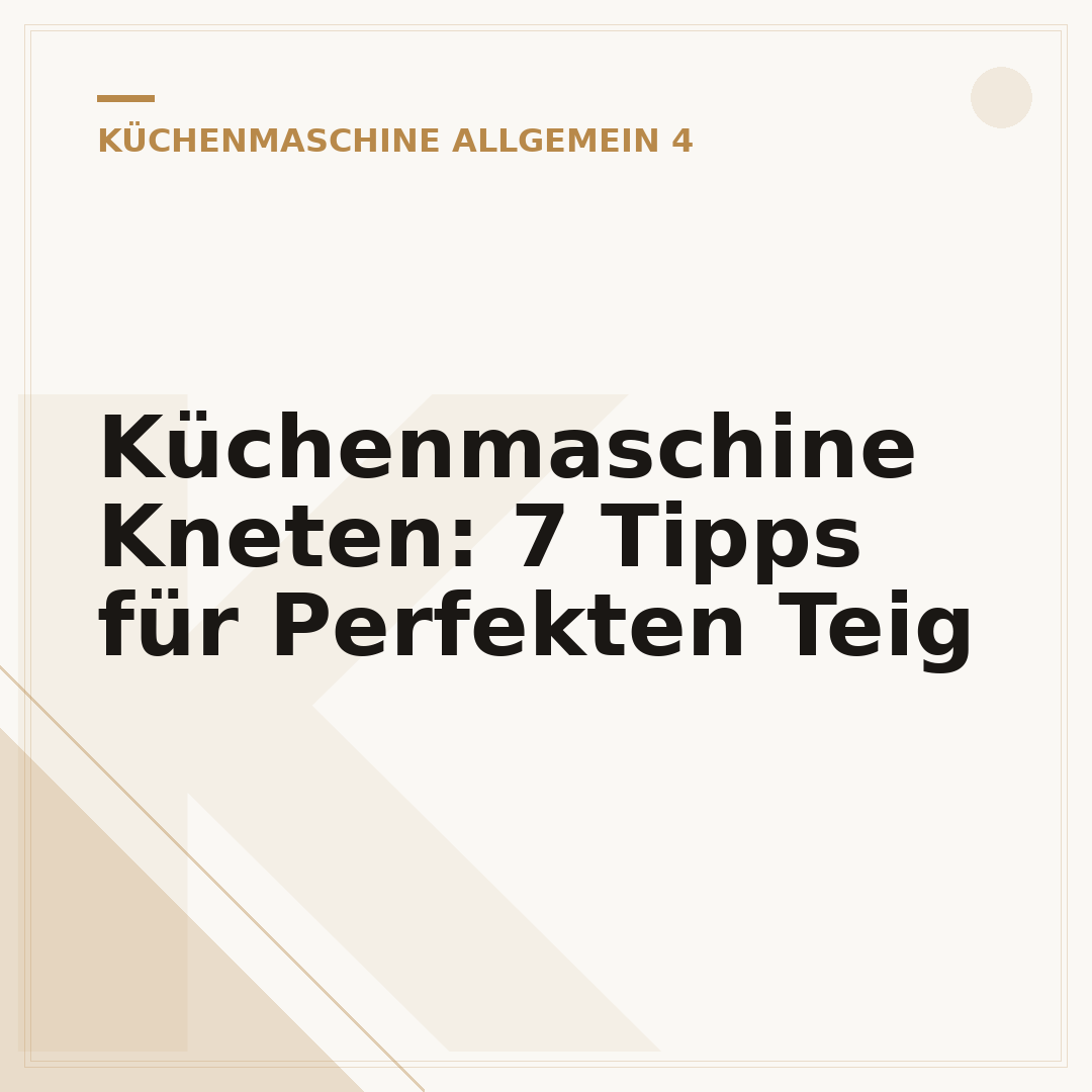 Küchenmaschine Kneten: 7 Tipps für Perfekten Teig