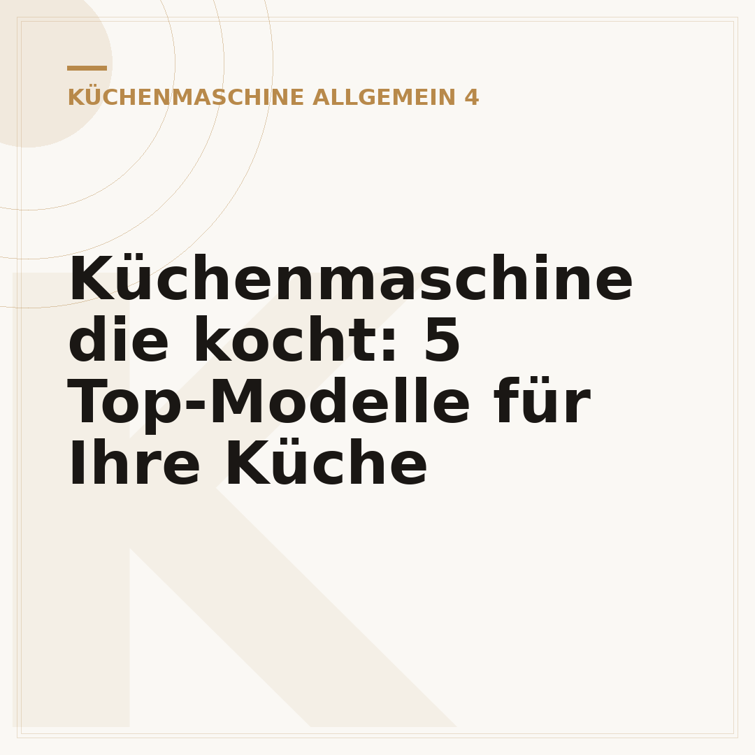 Küchenmaschine die kocht: 5 Top-Modelle für Ihre Küche