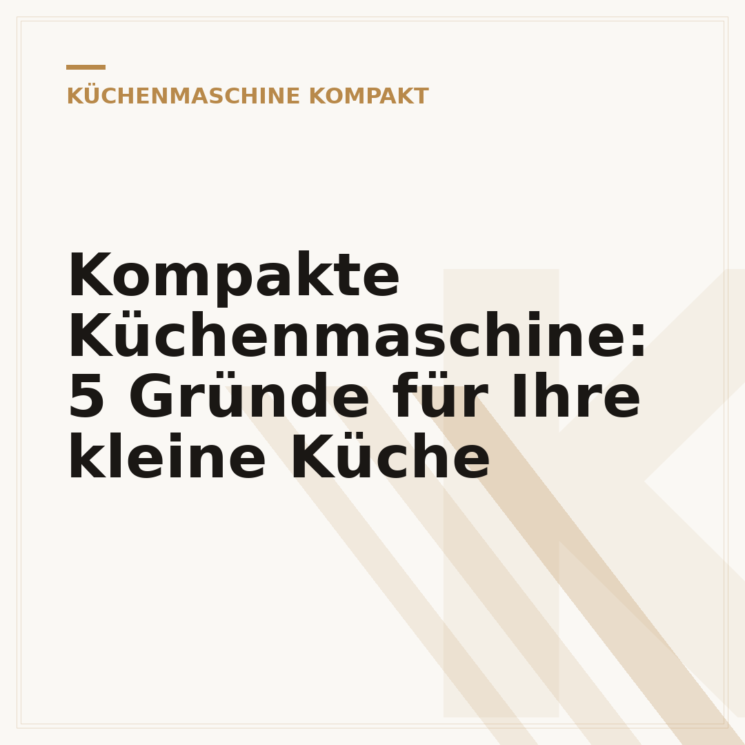 Kompakte Küchenmaschine: 5 Gründe für Ihre kleine Küche