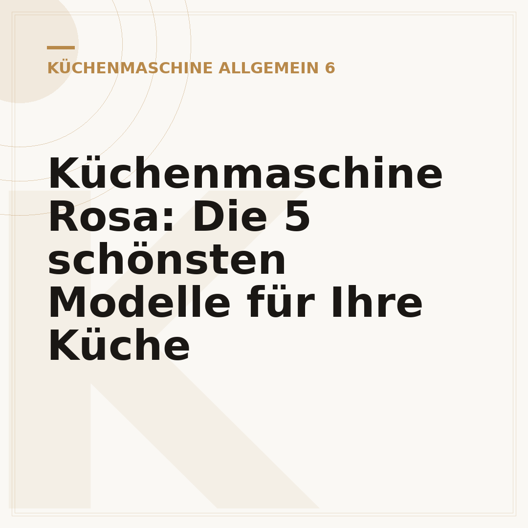 Küchenmaschine Rosa: Die 5 schönsten Modelle für Ihre Küche