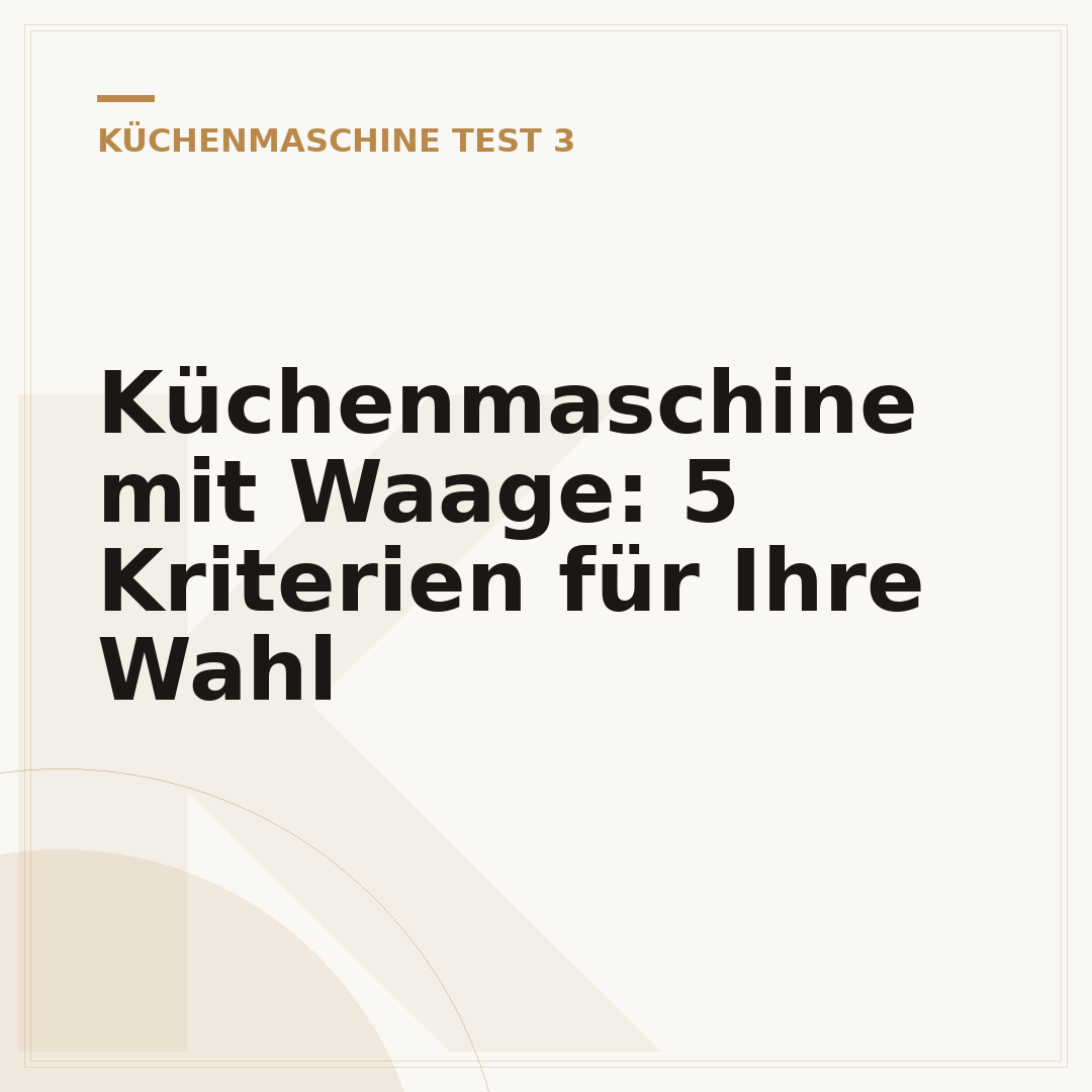 Küchenmaschine mit Waage: 5 Kriterien für Ihre Wahl